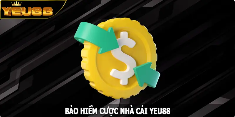 Bảo Hiểm Cược - Xóa Tan Âu Lo, Mang Lại An Toàn Giải Trí