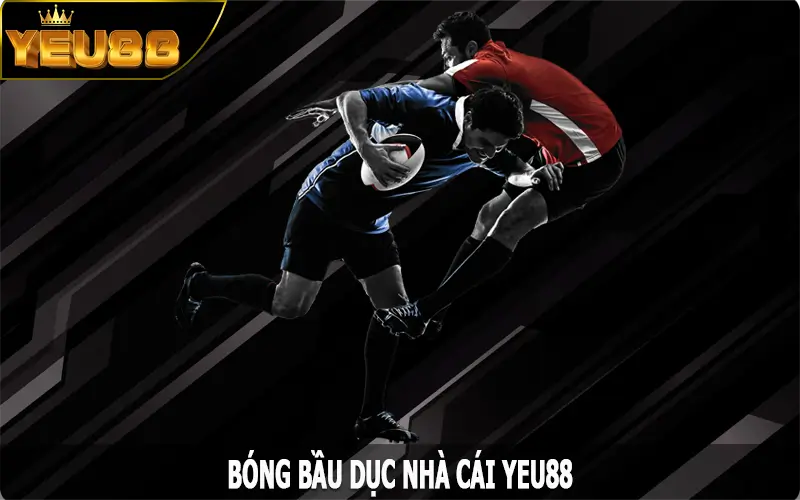 Bóng Bầu Dục - Hành Trình Cá Cược Và Săn Thưởng Tại Yeu88