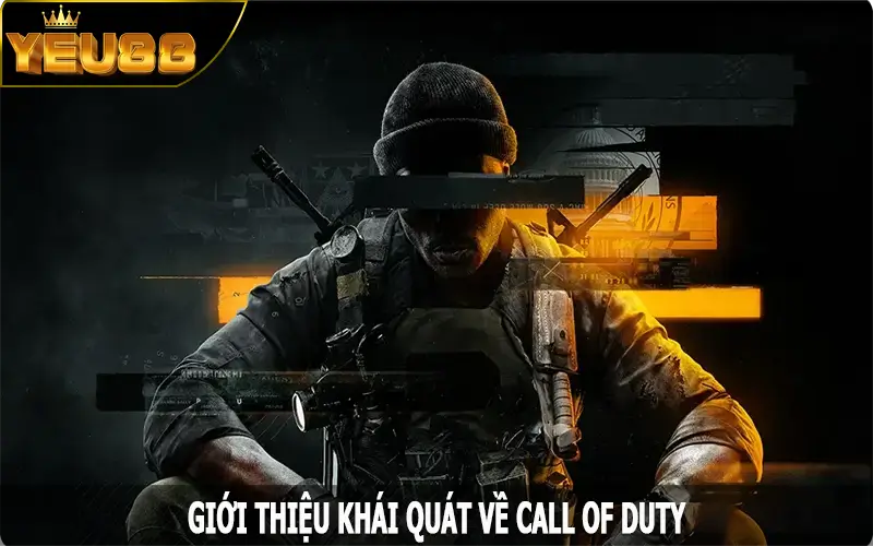 Giới thiệu khái quát về Call of Duty đến người chơi
