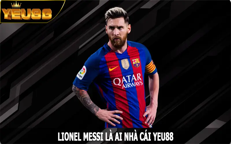 Lionel Messi là ai? – Cầu Thủ Bóng Đá Với Tài Năng Thiên Bẩm