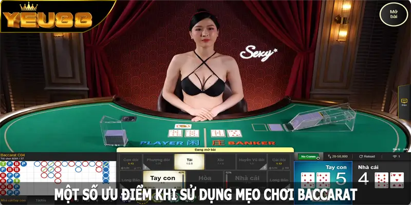 Một số ưu điểm khi sử dụng mẹo chơi Baccarat