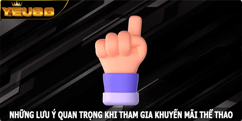 Những lưu ý quan trọng khi tham gia khuyến mãi thể thao