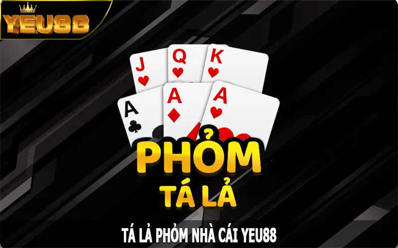 Tá Lả Phỏm – Hướng Dẫn Cách Chơi, Bí Quyết Thắng Lớn