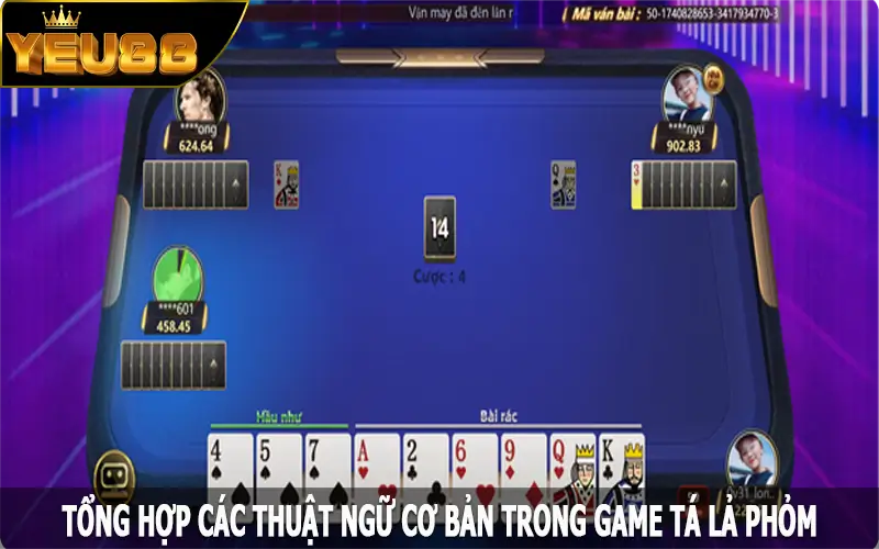 Tổng hợp các thuật ngữ cơ bản trong game tá lả phỏm