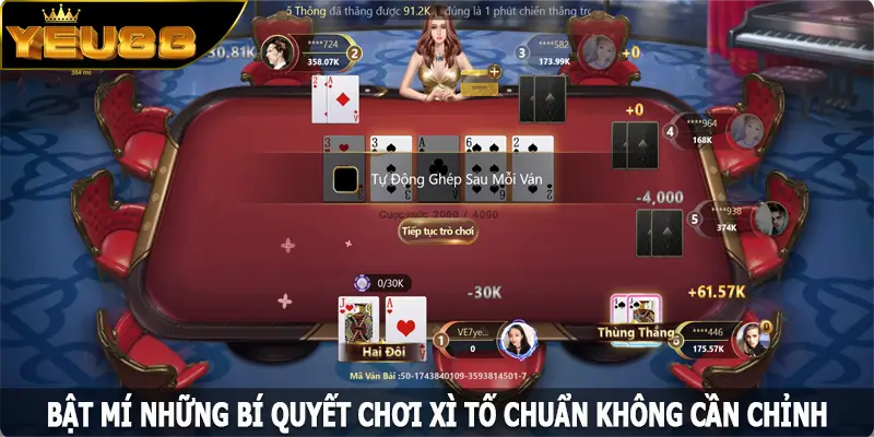 Bật mí những bí quyết chơi xì tố chuẩn không cần chỉnh