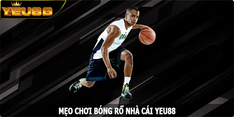 Mẹo Chơi Bóng Rổ – Bật Mí Tuyệt Kỹ Thắng Lớn Khi Cá Độ