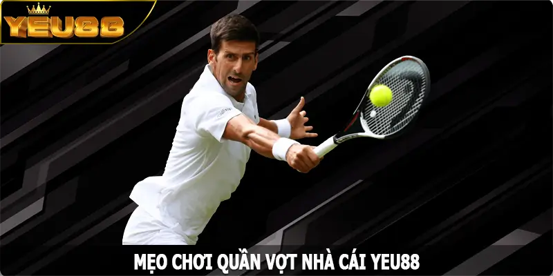 Mẹo Chơi Quần Vợt – Bí Kíp Giành Chiến Thắng Lớn Cùng Yeu88