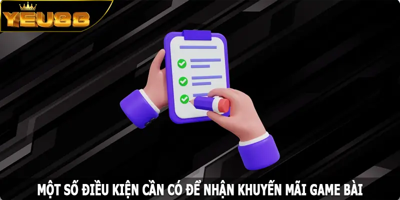 Một số điều kiện cần có để nhận khuyến mãi game bài