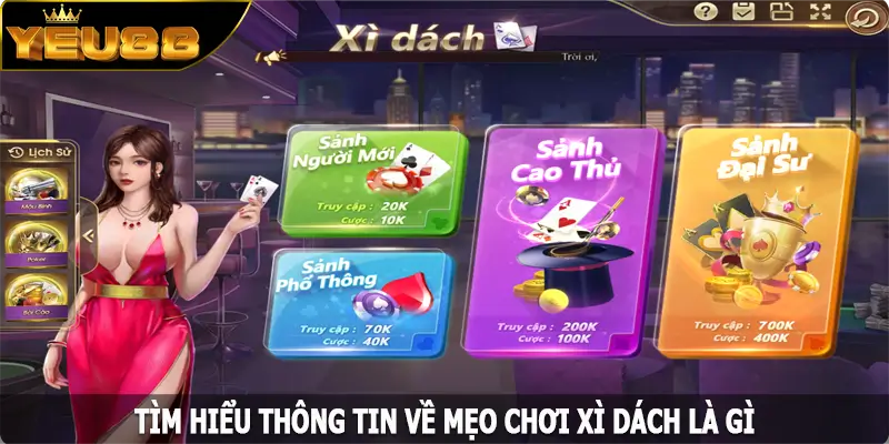 Tìm hiểu thông tin về mẹo chơi xì dách là gì?